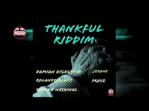 Damian Highlyphe - Thankful (Thankful Riddim) April 2019