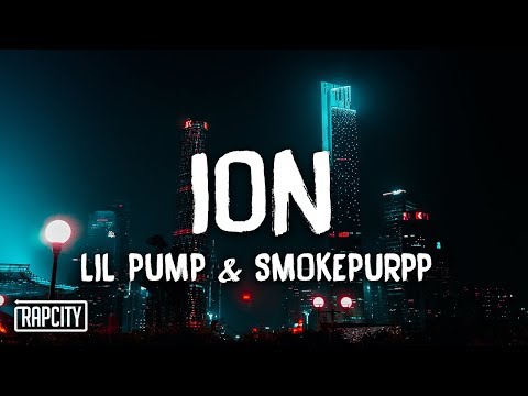 Lil Pump - ION ft. Smokepurpp (Lyrics)