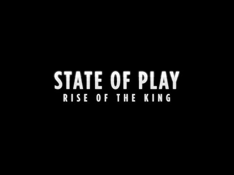 State of Play:  Rise of the King
