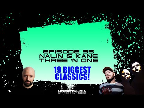 Best of Nalin & Kane + Three 'N One  // Noisetalgia Podcast 035 // Classic Trance