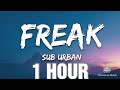 Sub Urban Freak Lyrics 1 HOUR af Gic Sub Urban Freak Lyrics 1 HOUR af Gic
