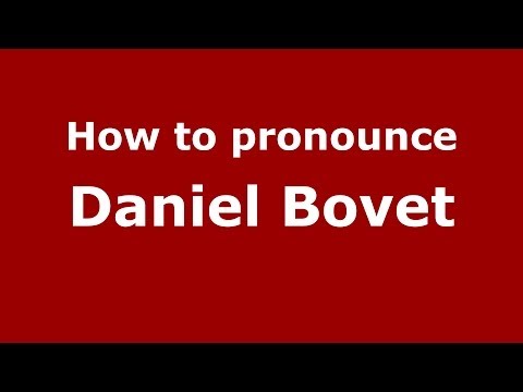 How to pronounce Daniel Bovet (Italian/Italy) - PronounceNames.com
