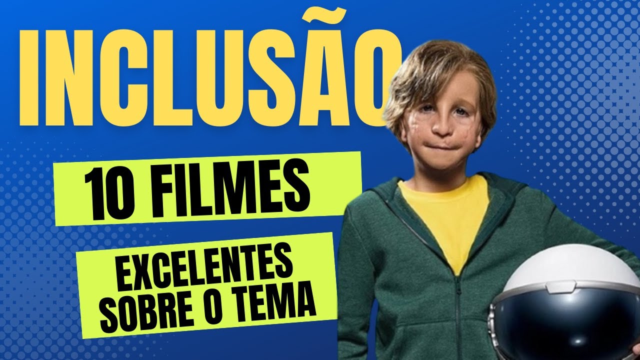 10 FILMES SOBRE INCLUSÃO SOCIAL - [ÓTIMAS DICAS]