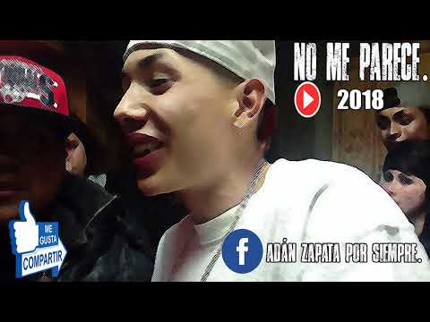 No me parece - Adán Zapata x Sargento Rap - (Video 2018)