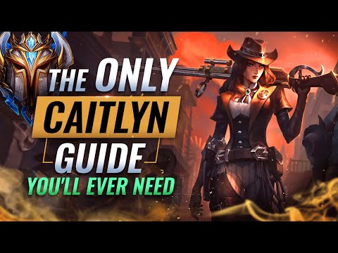 The ONLY Caitlyn Guide for You'll need for Season 13 - League of Legends