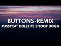The Pussycat Dolls ft. Snoop Dogg - Buttons Remix  ( 4K Lyrical Video )
