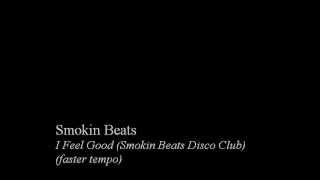 Smokin Beats ‎– I Feel Good (Smokin Beats Disco Club) (faster tempo)