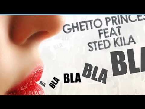 Ghetto Princess feat Sted Kila - Bla Bla Bla