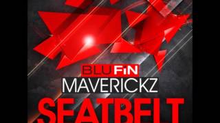 MAVERICKZ- Seatbelt (Pierre Deutschmann remix) [Blufin]