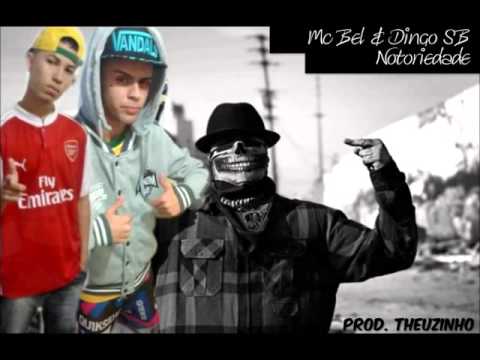 Mc Bél e Dingo SB - Notoriedade ( Prod. Theuzinho )