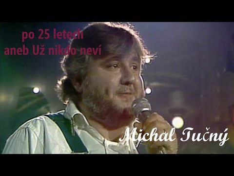 Michal Tučný po 25 letech aneb Už nikdo neví ❖ Hudební setkání  (1994)