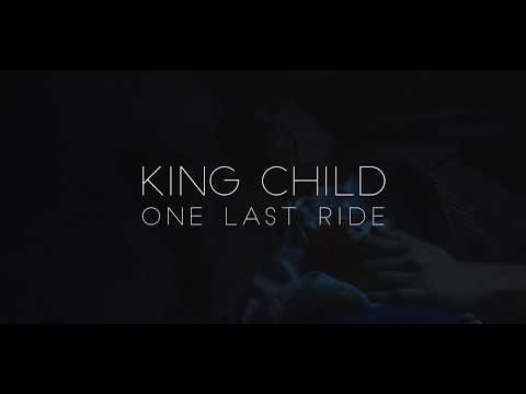 King Child - One Last Ride