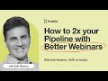 How to 2X Your Pipeline with Better Webinars | Best Platform for Webinars