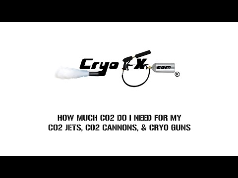 How Much Co2 Do I Need For My Co2 Jets - Co2 Cannons - Cryo Guns   CryoFX