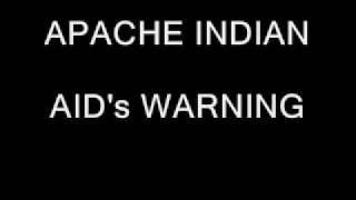 APACHE INDIAN   Aid's warning