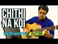Chithi Na Koi Sandesh Guitar Cover - For those who lost their loved ones - by Kapil Srivastava