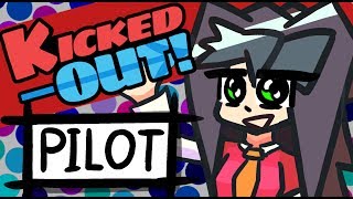 Kicked Out! (Pilot Episode)