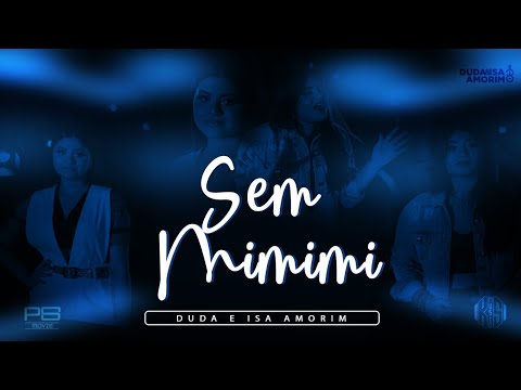 Duda e Isa Amorim - Sem Mimimi (Clipe Oficial)