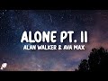 Alan Walker Ava Max Alone Pt II Lyrics
