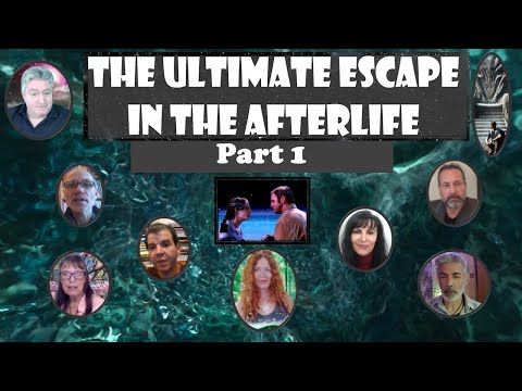 The Ultimate Escape in the Afterlife! Part 1
