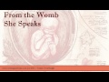From the Womb She Speaks