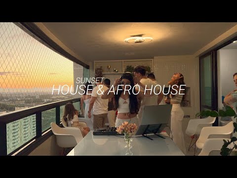 SET HOUSE & AFRO HOUSE Sunset Mix #1