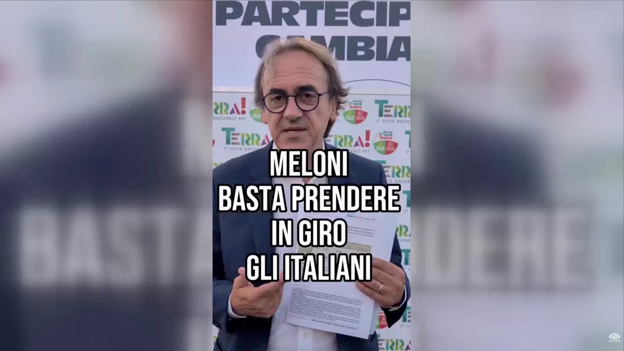 BONELLI: "PRESIDENTE MELONI, PERCHÉ CONTINUA A PRENDERE IN GIRO GLI ITALIANI?"
