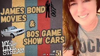 My So-Called Livestream #51 -- James Bond Movies & 80s Game Show Cars!