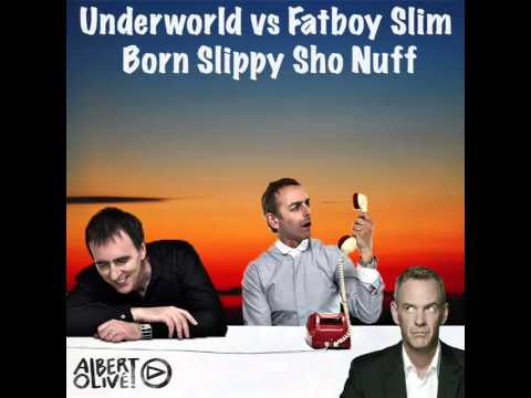 Underworld vs Fatboy Slim - Born Slippy Sho Nuff (Albert Olive Mashup)