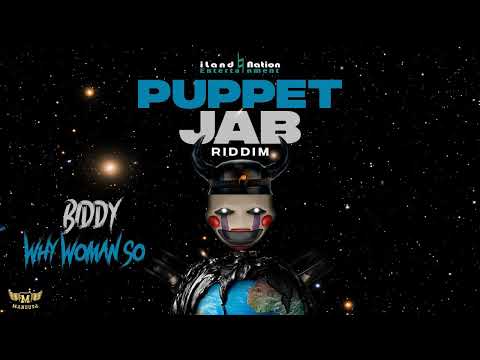 Biddy - Why Woman So {Puppet Jab Riddim 2022}