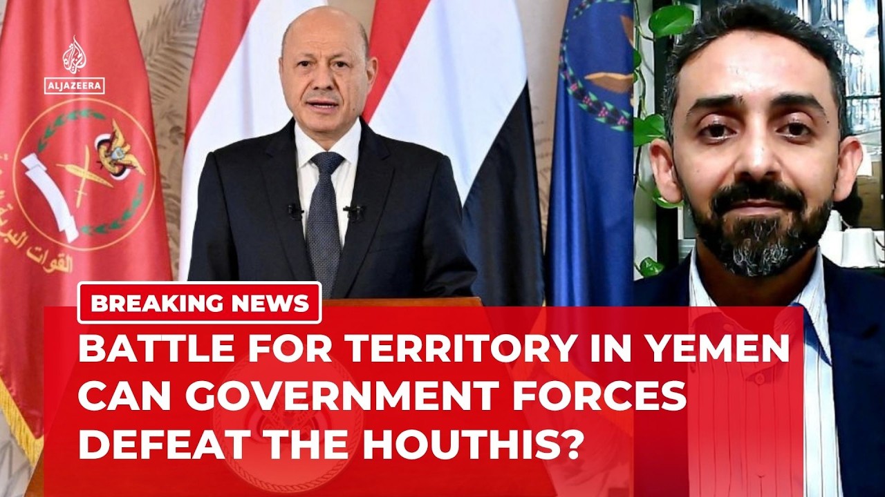Yemen's push to retake Houthi territory faces major challenges, analyst says