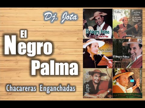 El Negro Palma - Chacareras Enganchadas Vol. 01 - Dj. Jota