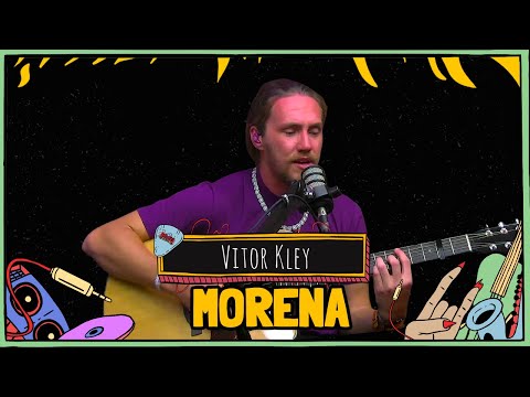 VITOR KLEY canta MORENA