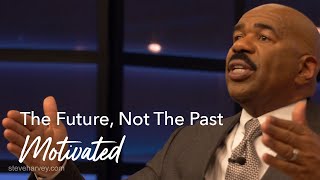Look Towards Your Future &amp; Not The Past | Motivated