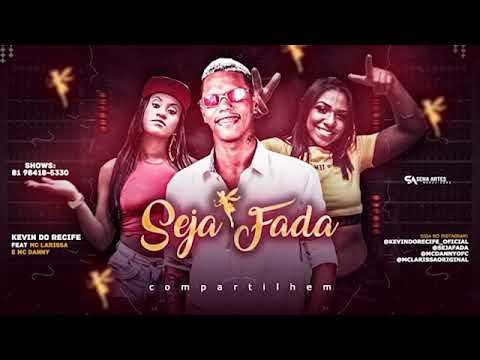 Seja fada-KEVIN DO RECIFE FEAT. LARISSA E MC DANNY