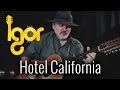 Eaglеs - Hotel Califоrnia - Igor Presnyakov (12 ...