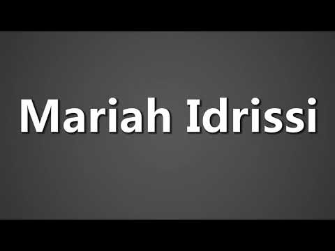 How To Pronounce Mariah Idrissi