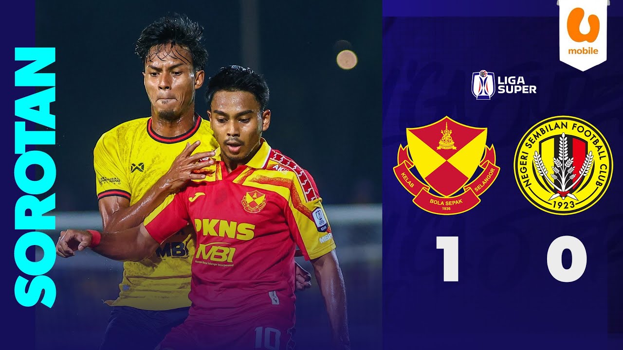 Selangor Football Club vs Negeri Sembilan Highlights