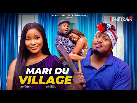 MARI DU VILLAGE, SANDRA OKUNZUWA ET MIKE EZURUONYE, FILM COMPLET NOLLYWOOD EN FRANCAIS