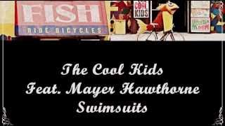 The Cool Kids | Swimsuits | Feat. Mayer Hawthorne // Lyrics