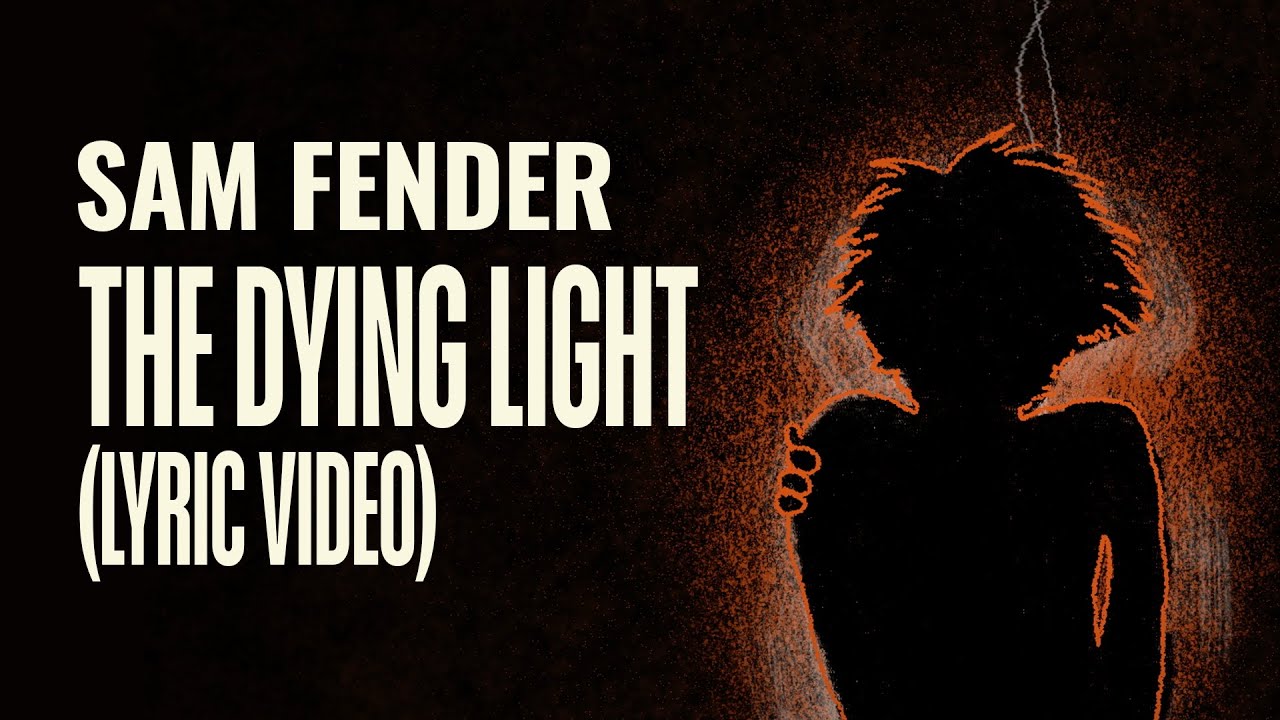 Sam Fender - The Dying Light