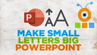 How to Make Small Letters Big in PowerPoint