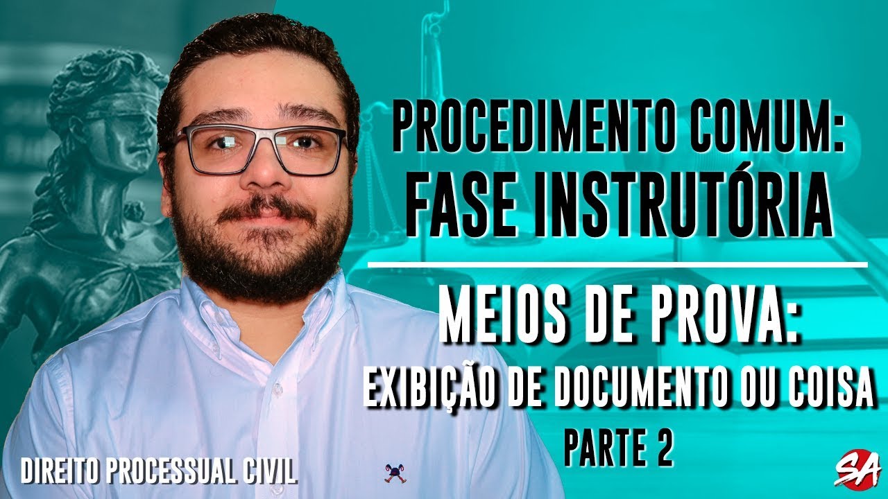 MEIOS DE PROVA: EXIBIÇÃO DE DOCUMENTO OU COISA - Parte 2 | FASE INSTRUTÓRIA - AULA 12