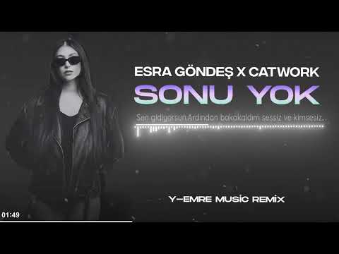 Esra Göndeş x Catwork - Sonu Yok (Y-Emre Music Remix) [2025]