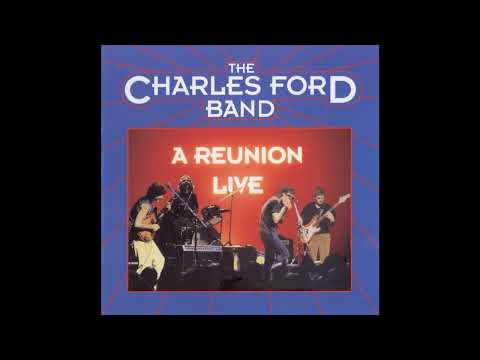Charles Ford Band - Reunion Live (Full album )
