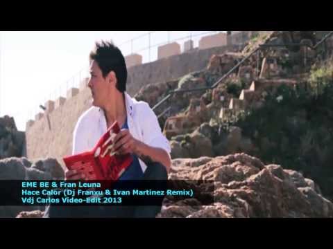 EME BE & Fran Leuna - Hace Calor (Official Video Remix)