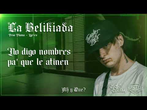 Peso Pluma - La Belikiada (letra oficial)