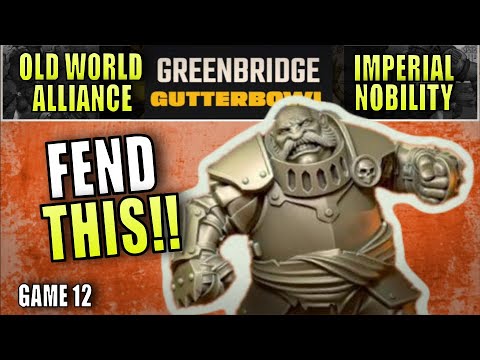 Old World Alliance vs Imperial Nobility | Greenbridge Gutter Bowl Game 12!