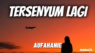 Download lagu Tersenyum Lagi - Aufahanie 'Lirik' | apa nanti kita bisa tertawa kembali mp3