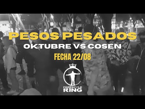 PESOS PESADOS  -  COSEN VS OKTUBRE | Freestyle Ring